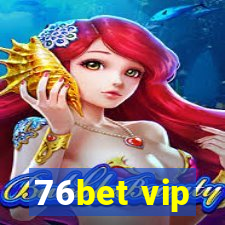 76bet vip